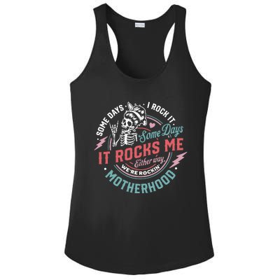 Motherhood Some Days I Rock It Skeleton Sarcastic Mother Day Ladies PosiCharge Competitor Racerback Tank