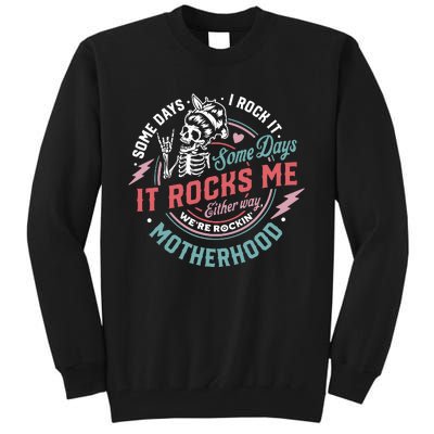 Motherhood Some Days I Rock It Skeleton Sarcastic Mother Day Tall Sweatshirt