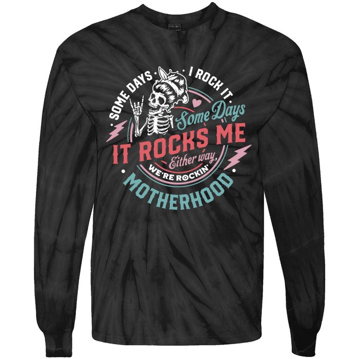 Motherhood Some Days I Rock It Skeleton Sarcastic Mother Day Tie-Dye Long Sleeve Shirt