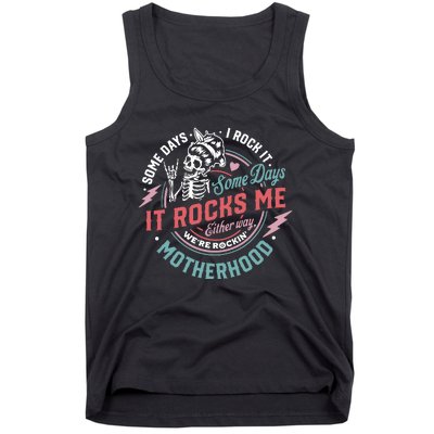 Motherhood Some Days I Rock It Skeleton Sarcastic Mother Day Tank Top