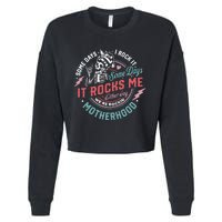 Motherhood Some Days I Rock It Skeleton Sarcastic Mother Day Cropped Pullover Crew