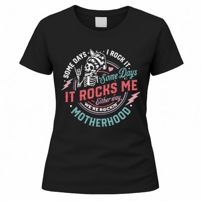 Motherhood Some Days I Rock It Skeleton Sarcastic Mother Day Women's T-Shirt