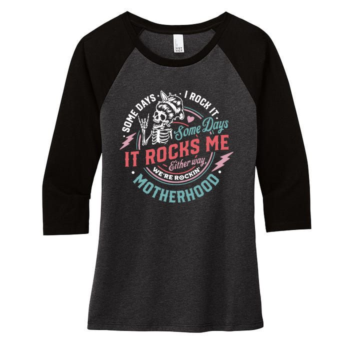 Motherhood Some Days I Rock It Skeleton Sarcastic Mother Day Women's Tri-Blend 3/4-Sleeve Raglan Shirt