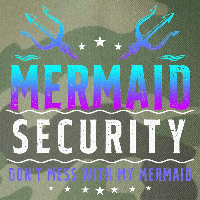 Mermaid Security Don't Mess With My Mermaid Merman Mer Dad Legacy Tie Dye Trucker Hat