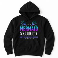 Mermaid Security Don't Mess With My Mermaid Merman Mer Dad Hoodie
