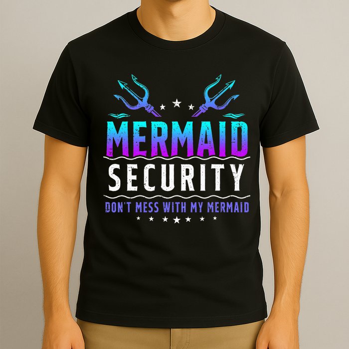 Mermaid Security Don't Mess With My Mermaid Merman Mer Dad T-Shirt