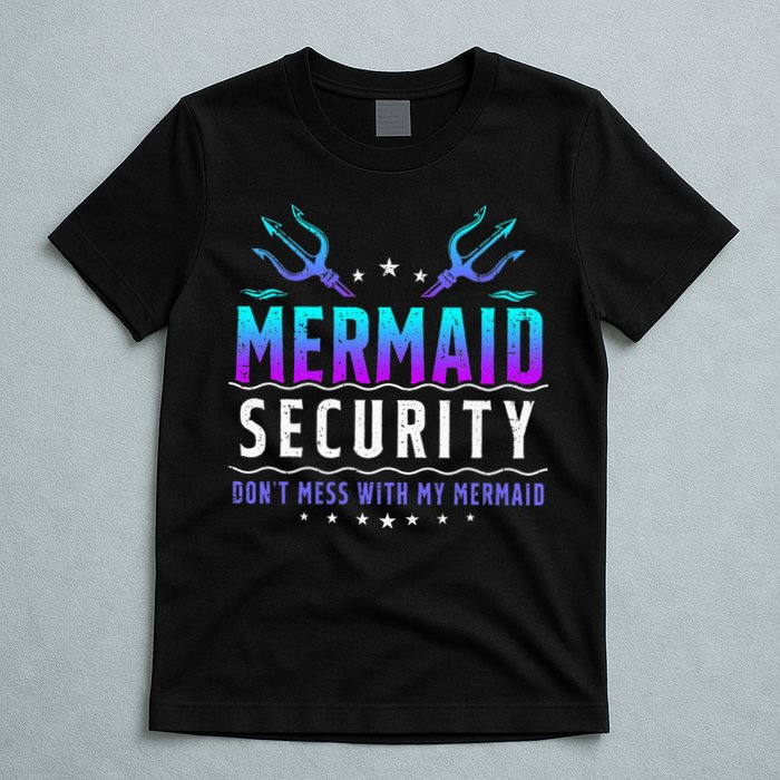 Mermaid Security Don't Mess With My Mermaid Merman Mer Dad T-Shirt