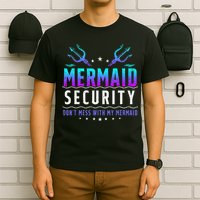 Mermaid Security Don't Mess With My Mermaid Merman Mer Dad T-Shirt