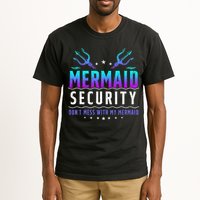 Mermaid Security Don't Mess With My Mermaid Merman Mer Dad Tall T-Shirt