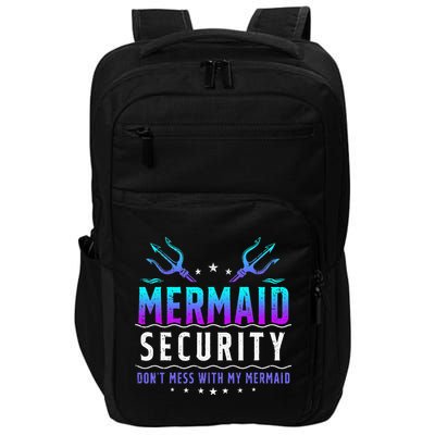 Mermaid Security Don't Mess With My Mermaid Merman Mer Dad Impact Tech Backpack