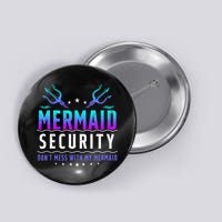 Mermaid Security Don't Mess With My Mermaid Merman Mer Dad Button