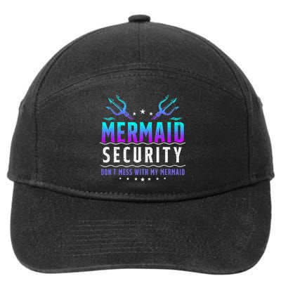 Mermaid Security Don't Mess With My Mermaid Merman Mer Dad 7-Panel Snapback Hat