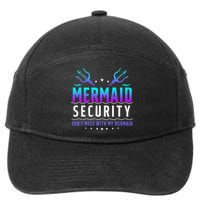 Mermaid Security Don't Mess With My Mermaid Merman Mer Dad 7-Panel Snapback Hat