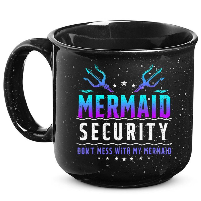 Mermaid Security Don't Mess With My Mermaid Merman Mer Dad 15oz Campfire Ceramic Mug