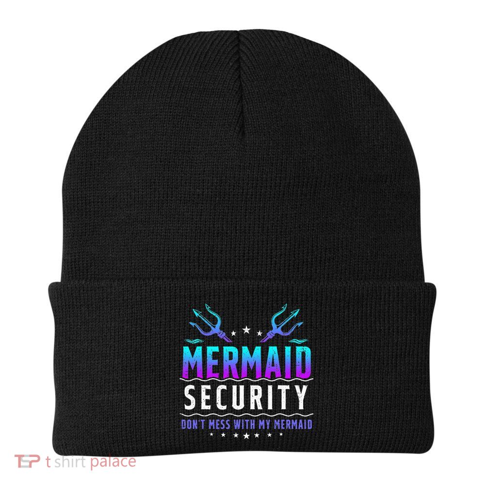 Mermaid Security Don't Mess With My Mermaid Merman Mer Dad Beanie