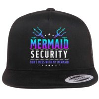 Mermaid Security Don't Mess With My Mermaid Merman Mer Dad Flat Bill Trucker Hat