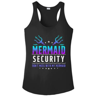 Mermaid Security Don't Mess With My Mermaid Merman Mer Dad Ladies PosiCharge Competitor Racerback Tank