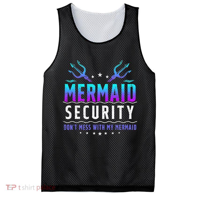 Mermaid Security Don't Mess With My Mermaid Merman Mer Dad Mesh Reversible Basketball Jersey Tank