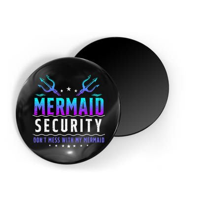 Mermaid Security Don't Mess With My Mermaid Merman Mer Dad Magnet