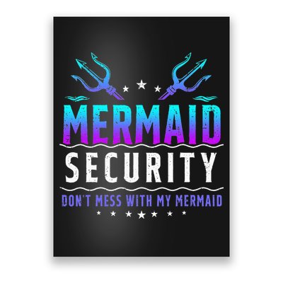 Mermaid Security Don't Mess With My Mermaid Merman Mer Dad Poster