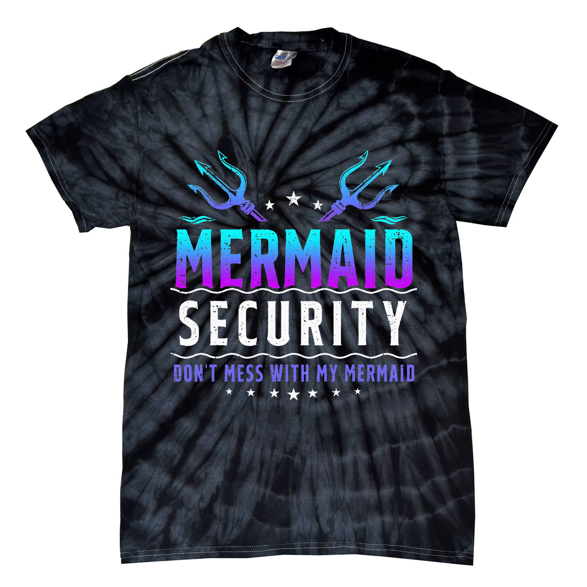 Mermaid Security Don't Mess With My Mermaid Merman Mer Dad Tie-Dye T-Shirt