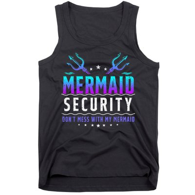 Mermaid Security Don't Mess With My Mermaid Merman Mer Dad Tank Top