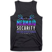 Mermaid Security Don't Mess With My Mermaid Merman Mer Dad Tank Top