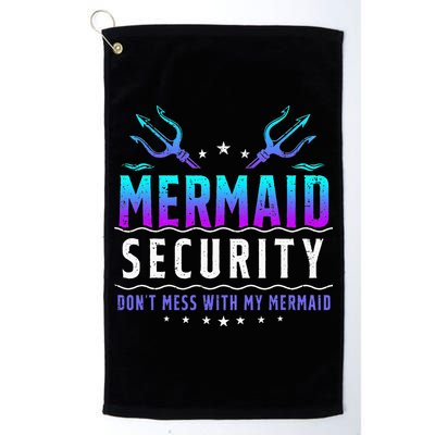 Mermaid Security Don't Mess With My Mermaid Merman Mer Dad Golf Towel