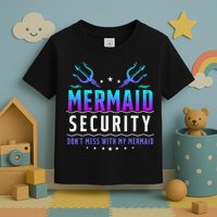 Mermaid Security Don't Mess With My Mermaid Merman Mer Dad Toddler T-Shirt