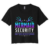 Mermaid Security Don't Mess With My Mermaid Merman Mer Dad Crop Top