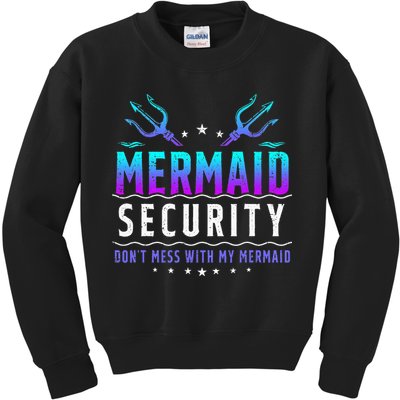 Mermaid Security Don't Mess With My Mermaid Merman Mer Dad Kids Sweatshirt