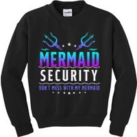 Mermaid Security Don't Mess With My Mermaid Merman Mer Dad Kids Sweatshirt