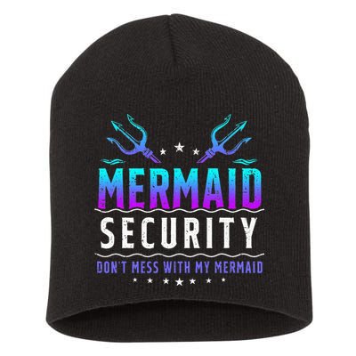 Mermaid Security Don't Mess With My Mermaid Merman Mer Dad Short Acrylic Beanie