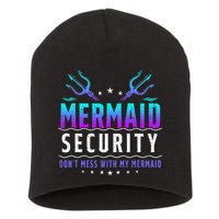 Mermaid Security Don't Mess With My Mermaid Merman Mer Dad Short Acrylic Beanie