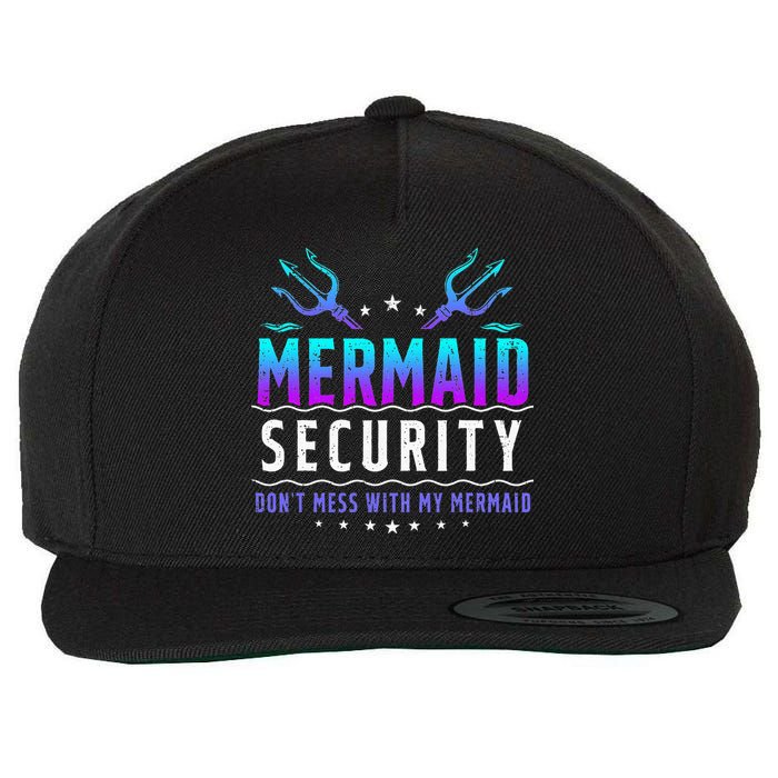 Mermaid Security Don't Mess With My Mermaid Merman Mer Dad Wool Snapback Cap