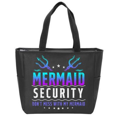 Mermaid Security Don't Mess With My Mermaid Merman Mer Dad Zip Tote Bag