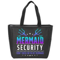Mermaid Security Don't Mess With My Mermaid Merman Mer Dad Zip Tote Bag