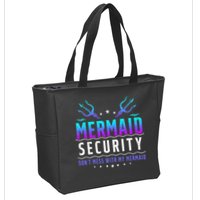 Mermaid Security Don't Mess With My Mermaid Merman Mer Dad Zip Tote Bag