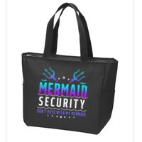 Mermaid Security Don't Mess With My Mermaid Merman Mer Dad Zip Tote Bag