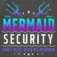 Mermaid Security Don't Mess With My Mermaid Merman Mer Dad Vector Backpack