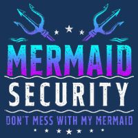 Mermaid Security Don't Mess With My Mermaid Merman Mer Dad Infant Baby Jersey Bodysuit