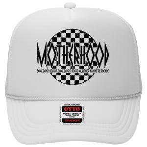 Motherhood Some Days I Rock It Some Days It Rocks High Crown Mesh Back Trucker Hat