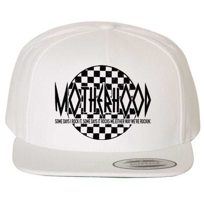 Motherhood Some Days I Rock It Some Days It Rocks Wool Snapback Cap