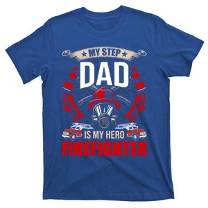 My Step Dad Is My Hero Firefighter Stepdad Cool Gift T-Shirt