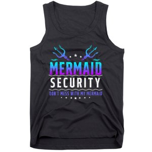 Mermaid Security Dont Mess With My Mermaid Merman Mer Dad Tank Top