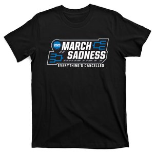 March Sadness Everything Is Cancelled T-Shirt