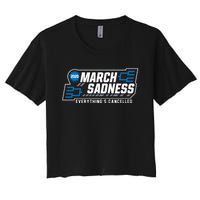 March Sadness Everything Is Cancelled Women's Crop Top Tee