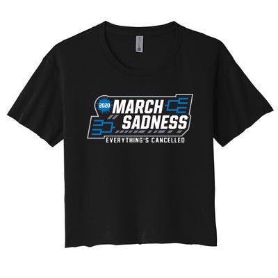 March Sadness Everything Is Cancelled Women's Crop Top Tee