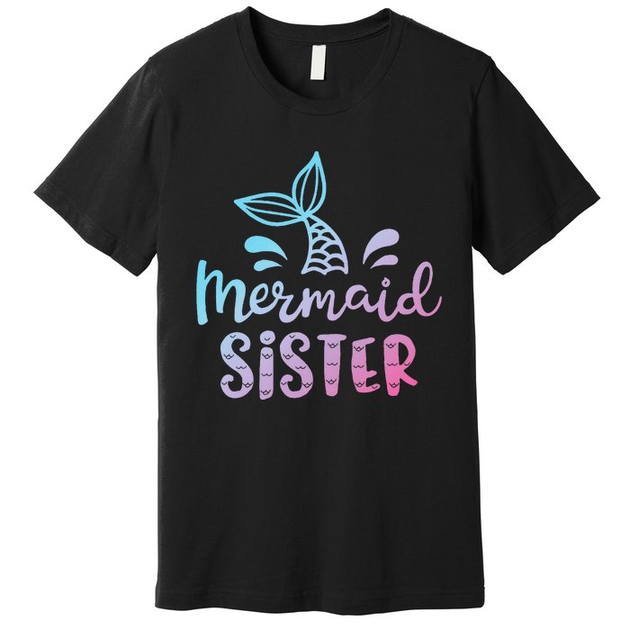 Mermaid Sister Funny Women Family Matching Birthday Premium T-Shirt