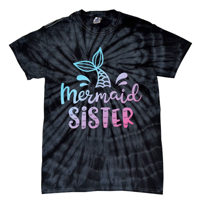 Mermaid Sister Funny Women Family Matching Birthday Tie-Dye T-Shirt